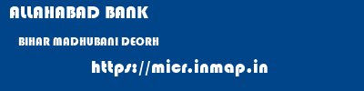 ALLAHABAD BANK  BIHAR MADHUBANI DEORH   micr code